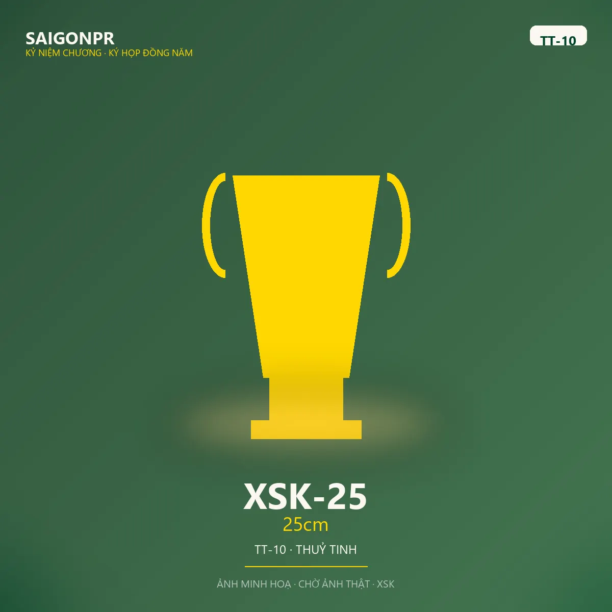 XSK-25 25cm TT-10 — Thủy tinh 10ly